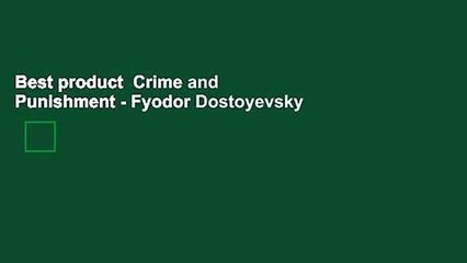 Best product  Crime and Punishment - Fyodor Dostoyevsky