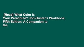 [Read] What Color Is Your Parachute? Job-Hunter's Workbook, Fifth Edition: A Companion to the