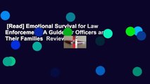 [Read] Emotional Survival for Law Enforcement: A Guide for Officers and Their Families  Review
