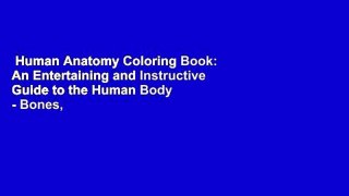 Human Anatomy Coloring Book: An Entertaining and Instructive Guide to the Human Body - Bones,