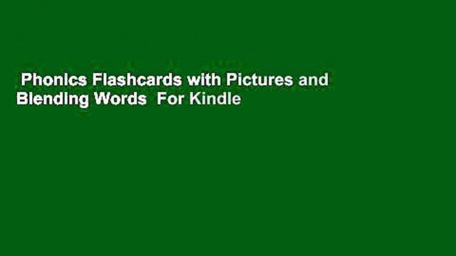 Phonics Flashcards with Pictures and Blending Words For Kindle
