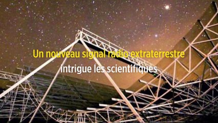 Un nouveau signal radio extraterrestre intrigue les scientifiques