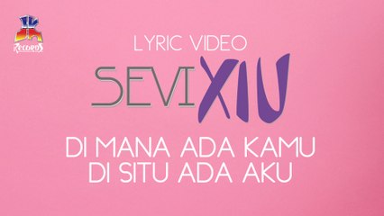 Sevi Xiu - DAKDAA (Dimana Ada Kamu Disitu Ada Aku) Official Lyric Video
