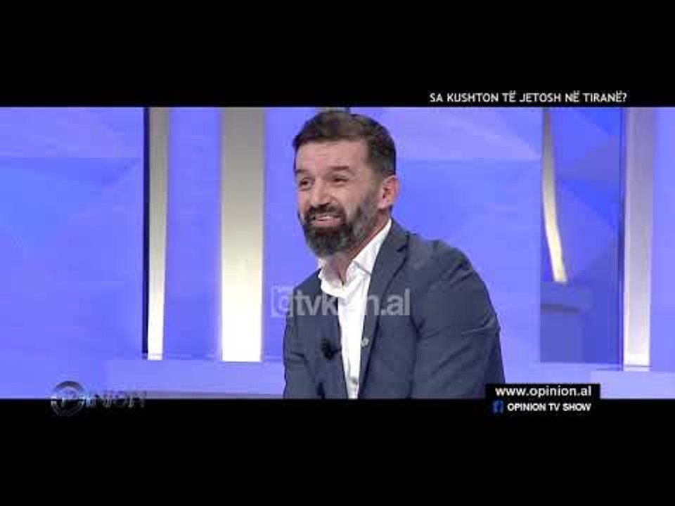 Opinion - Sa kushton te jetosh ne Tirane? (18 shkurt 2020)