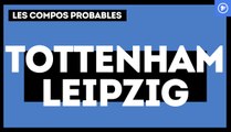 Tottenham-Leipzig : les compos probables