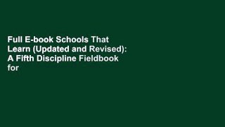 Full E-book Schools That Learn (Updated and Revised): A Fifth Discipline Fieldbook for Educators,