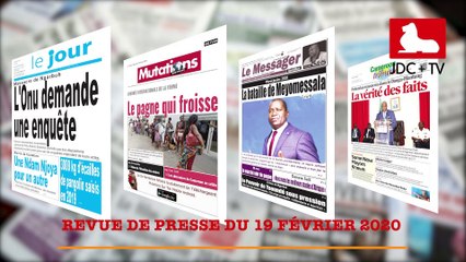 REVUE DE PRESSE CAMEROUNAISE DU 19 FÉVRIER 2020