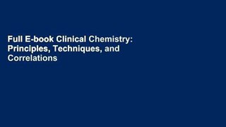 Full E-book Clinical Chemistry: Principles, Techniques, and Correlations by Michael L. Bishop