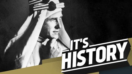 T.E. LAWRENCE -  Lawrence Of Arabia - IT'S HISTORY