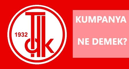 Kumpanya ne demek? TDK'ya göre kumpanya ne anlama gelir?