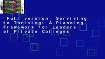 Full version  Surviving to Thriving: A Planning Framework for Leaders of Private Colleges