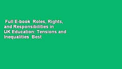 Full E-book  Roles, Rights, and Responsibilities in UK Education: Tensions and Inequalities  Best