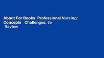 About For Books  Professional Nursing: Concepts   Challenges, 8e  Review