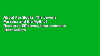 About For Books  The Jevons Paradox and the Myth of Resource Efficiency Improvements  Best Sellers