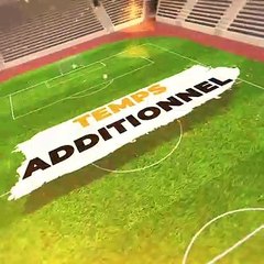 Temps Additionnel avec Chamou Karaboué