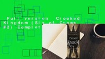Full version  Crooked Kingdom (Six of Crows, #2) Complete