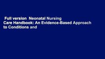 Full version  Neonatal Nursing Care Handbook: An Evidence-Based Approach to Conditions and