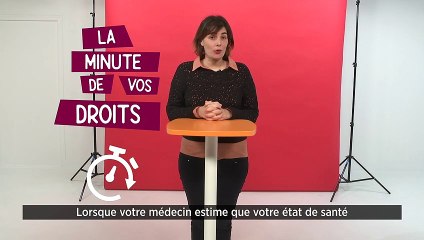 La minute de vos droits - Arrêt maladie et démarches à suivre