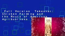 Full Version  Takeover: Chicken Farming and the Roots of American Agribusiness  For Kindle