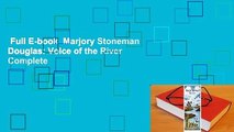 Full E-book  Marjory Stoneman Douglas: Voice of the River Complete