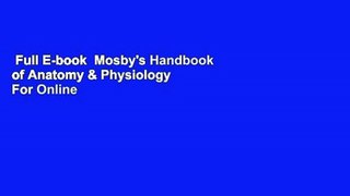 Full E-book  Mosby's Handbook of Anatomy & Physiology  For Online