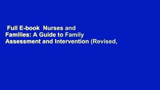 Full E-book  Nurses and Families: A Guide to Family Assessment and Intervention (Revised,