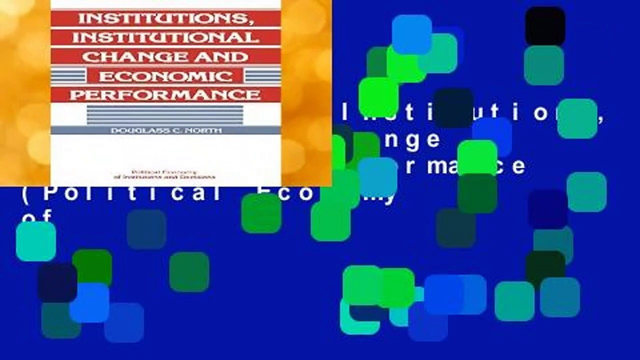 Full version  Institutions, Institutional Change and Economic Performance (Political Economy of