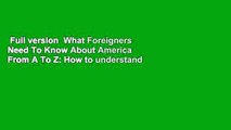 Full version  What Foreigners Need To Know About America From A To Z: How to understand crazy