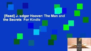[Read] J. Edgar Hoover: The Man and the Secrets  For Kindle
