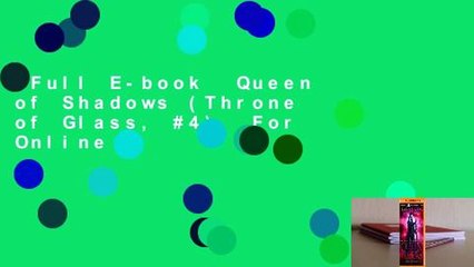 Full E-book  Queen of Shadows (Throne of Glass, #4)  For Online