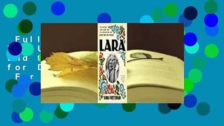 Full version  Lara: The Untold Love Story and the Inspiration for Doctor Zhivago  For Free