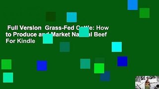 Full Version  Grass-Fed Cattle: How to Produce and Market Natural Beef  For Kindle