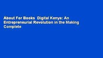About For Books  Digital Kenya: An Entrepreneurial Revolution in the Making Complete