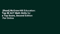 [Read] McGraw-Hill Education: Top 50 ACT Math Skills for a Top Score, Second Edition  For Online