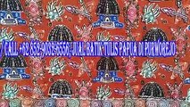 TERLENGKAP, WA / CALL  62 852-9032-6556, Grosir Batik Papua di jakarta