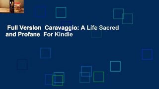 Full Version  Caravaggio: A Life Sacred and Profane  For Kindle
