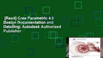 [Read] Creo Parametric 4.0 Design Documentation and Detailing: Autodesk Authorized Publisher