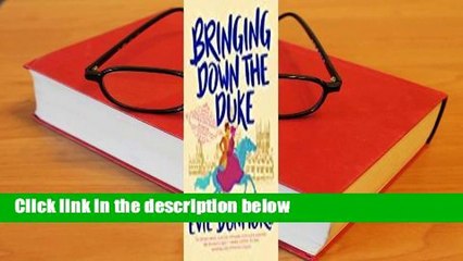 Bringing Down the Duke (A League of Extraordinary Women, #1) Complete
