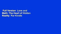 Full Version  Love and Math: The Heart of Hidden Reality  For Kindle