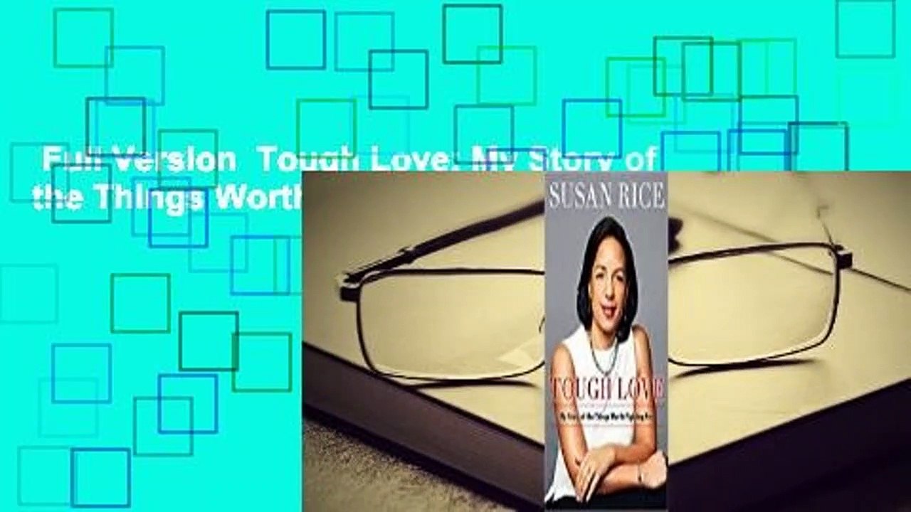 Full Version  Tough Love: My Story of the Things Worth Fighting For  Review