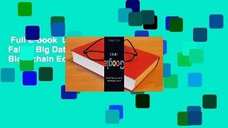 Full E-book  Life After Google: The Fall of Big Data and the Rise of the Blockchain Economy  For