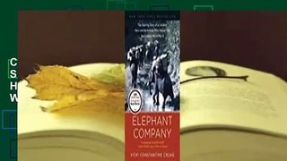Full Version  Elephant Company: The Inspiring Story of an Unlikely Hero and the Animals Who