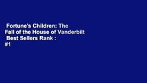 Fortune's Children: The Fall of the House of Vanderbilt  Best Sellers Rank : #1