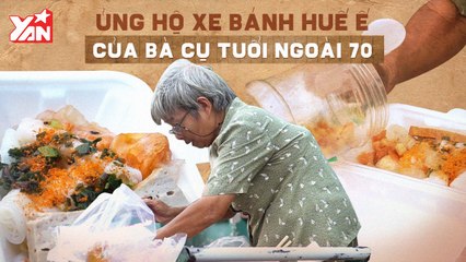 XE BÁNH HUẾ HƠN 40 NĂM CỦA BÀ CỤ THA II YANNEWS