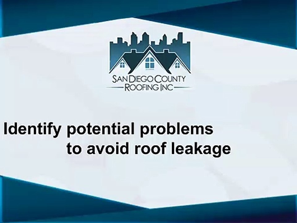 Identify potential problems to avoid roof leakage