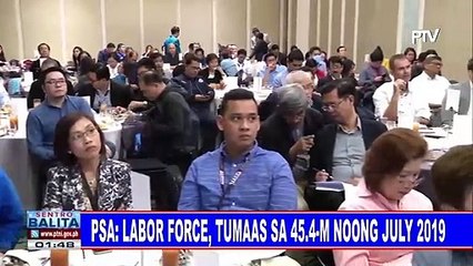 PSA: Labor force, tumaas sa 45.4-M noong July 2019