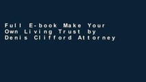 Full E-book Make Your Own Living Trust by Denis Clifford Attorney