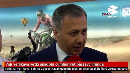 Vali yerlikaya yetki anadolu cumhuriyet başsavcılığında