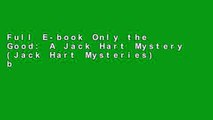 Full E-book Only the Good: A Jack Hart Mystery (Jack Hart Mysteries) by Rosemary Reeve