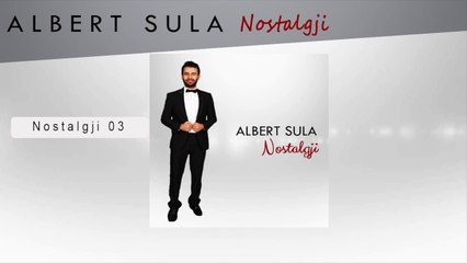 Albert Sula - Nostalgji 03 (Official Audio)